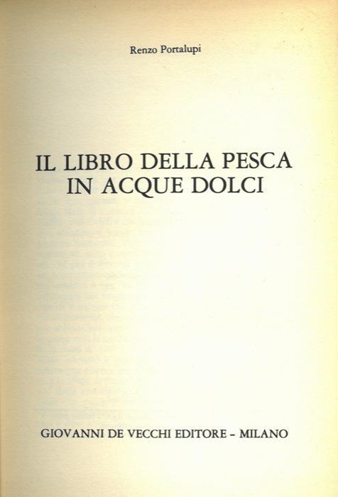 Il libro della pesca in acque dolci - Renzo Portalupi - copertina