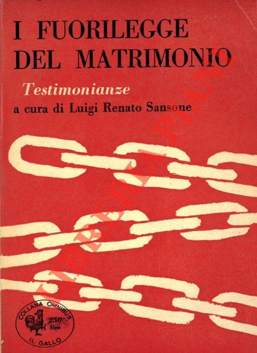 I fuorilegge del matrimonio. Testimonianze. A cura di Luigi Renato Sansone