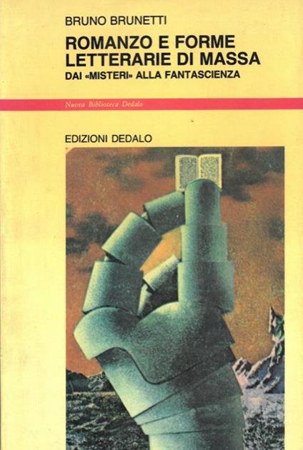 Romanzo e forme letterarie di massa. Dai "misteri" alla fantascienza - Bruno Brunetti - copertina