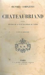 Oeuvres completes de Chateaubriand augmentees d' un essai sur la vie et les ouvrages de l' auteur. Le genie du christianisme