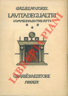La vita degli altri. Commedia in tre atti