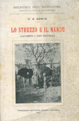 Lo struzzo e il nand. Allevamento a scopo industriale - Carlo Alberto Gonin - copertina