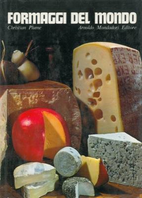 Formaggi del mondo. Ricette di Madeleine Othenin-Girard - Christian Plume - copertina