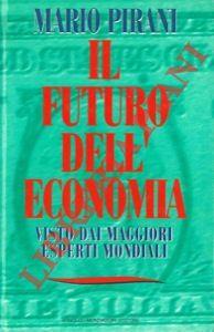Il futuro dell'economia visto dai maggiori esperti mondiali