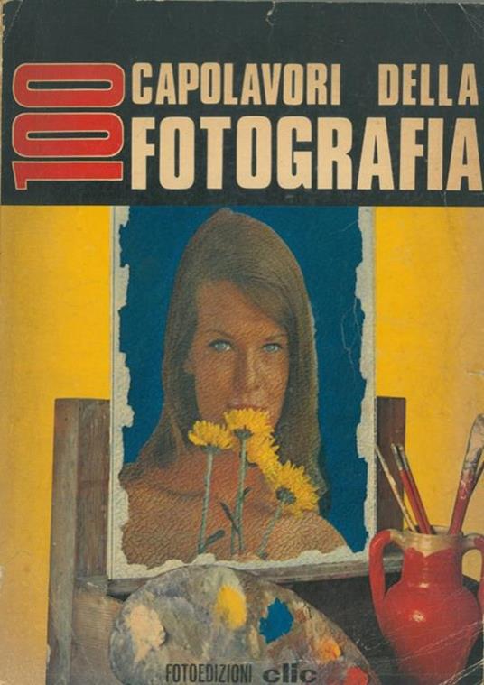 100 Capolavori Della Fotografia. Commento A Cura Di Giuseppe Turoni - Massimo Casolaro - copertina