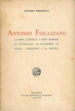 Antonio Fogazzaro (L'uomo - l'artista - i primi romanzi - la tetralogia - il polemista - il poeta - Fogazzaro e la critica)