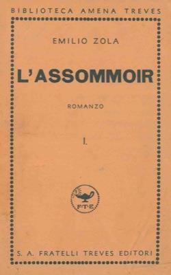 L' Assommoir. ( I drammi dell' alcolismo )