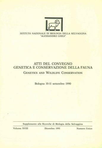 Atti del Convegno 'Genetica e conservazione della faunà - 'Genetics and wildlife conservation' - Ettore Randi - copertina