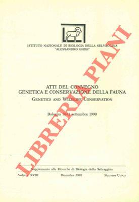 Atti del Convegno 'Genetica e conservazione della faunà - 'Genetics and wildlife conservation'