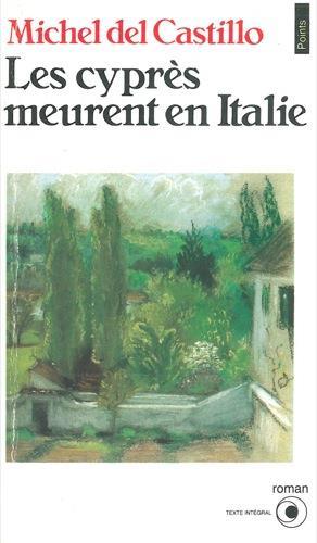 Les cypres meurent en Italie - Michel Del Castillo - copertina