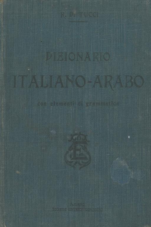 Dizionario italiano-arabo con elementi di grammatica - Raffaele Di Tucci - copertina