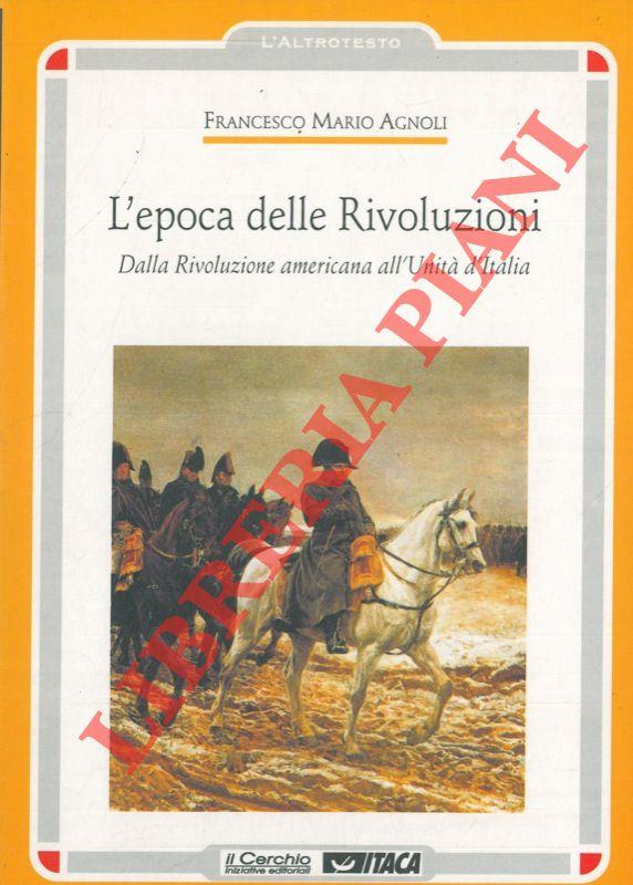 L' epoca delle Rivoluzioni. Dalla Rivoluzione americana all'Unità d'Italia