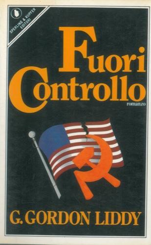 Fuori controllo - G. Gordon Liddy - copertina