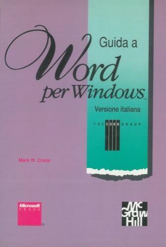 Guida a Word per Windows. Versione italiana - Mark W. Crane - copertina