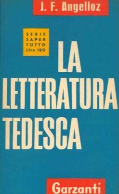 La letteratura tedesca dalle origini a oggi - Joseph-François Angelloz - copertina