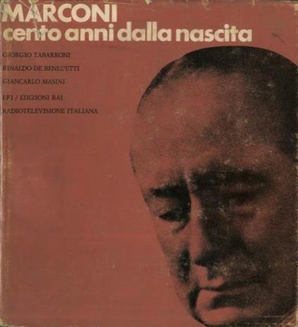 Marconi. Cento anni dalla nascita - Giorgio Tabarroni - copertina