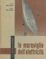 Le meraviglie dell'elettricità. Illustrato da Eros Sogno
