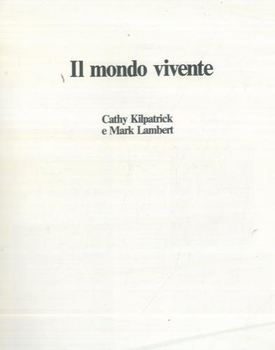 Il mondo vivente - Cathy Kilpatrick - copertina