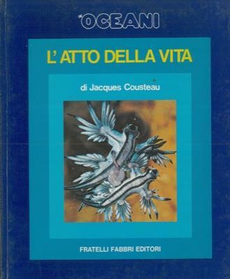 Gli oceani. L' atto della vita - Jacques Y. Cousteau - copertina