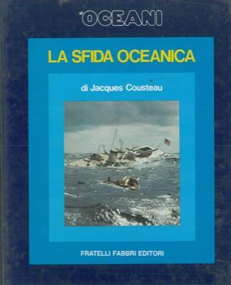 Gli oceani. La sfida oceanica - Jacques Y. Cousteau - copertina
