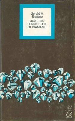 Quattro tonnellate di diamanti - Gerald A. Browne - copertina