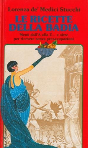 Le ricette della badia. Men dalla A alla Z. e oltre per ricevere senza preoccupazioni - copertina