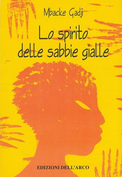 Lo spirito delle sabbie gialle - Mbacke Gadji - copertina