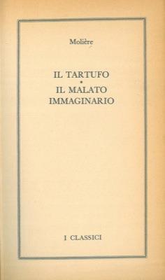 Il Tartufo. Il malato immaginario.- Odi barbare. Rime e ritmi - Molière - copertina