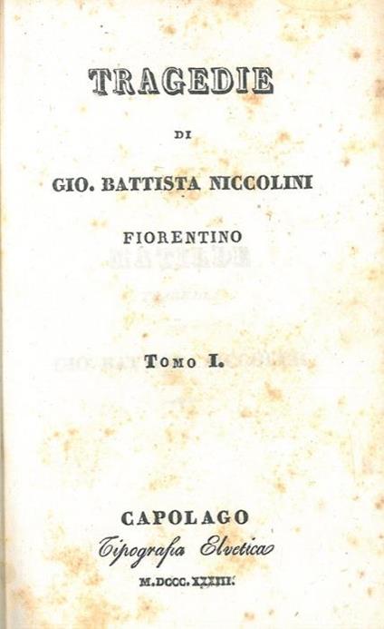 Tragedie. Tomo I. Matilde. Medea. Nabucco. Edipo nel bosco del'Eumenidi. Ino e Temisto - G. Battista Niccolini - copertina