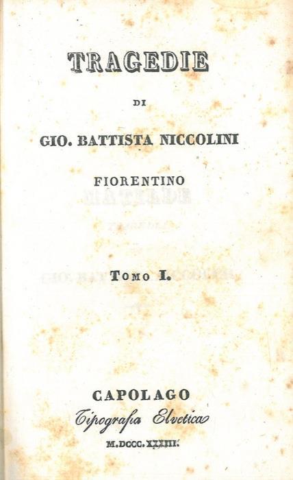 Tragedie. Tomo I. Matilde. Medea. Nabucco. Edipo nel bosco del'Eumenidi. Ino e Temisto - G. Battista Niccolini - copertina