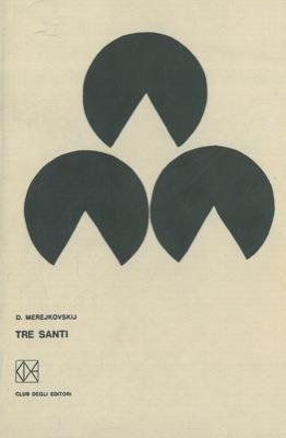 Tre santi. Paolo Agostino Francesco d'Assisi - Dimitrij Sergeevic Merezkovskij - copertina