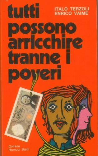 Tutti possono arricchire tranne i poveri - Italo Terzoli - copertina