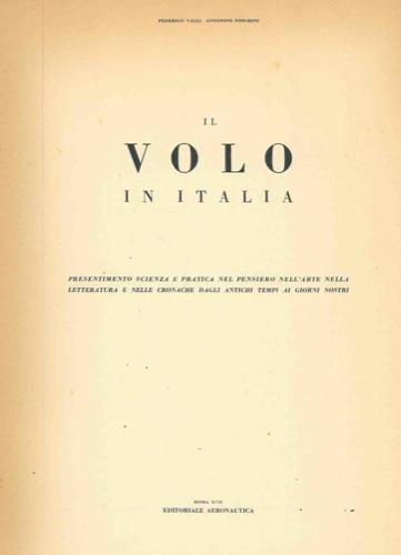Il volo in Italia. Presentimento scienza e pratica nel pensiero nell'arte nella letteratura e nelle cronache dagli antichi tempi ai giorni nostri - Federico Valli - copertina