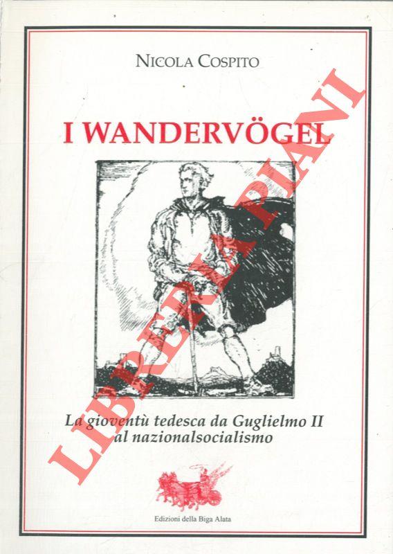 I Wandervogel. La giovent tedesca da Guglielmo II al nazionalsocialismo