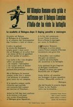 Zirudela. All'Olimpico romano. urla grida e battimano. per il Bologna Campion d'Italia. che ha vinto la battaglia. Lo scudetto al Bologna. dopo il doping penalità e menzogna.(In dialetto bolognese)