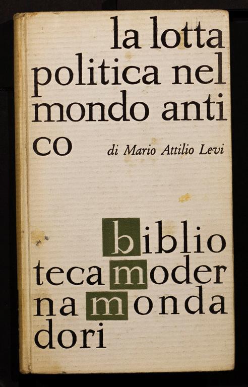 La lotta politica nel mondo antico - Mario Attilio Levi - copertina