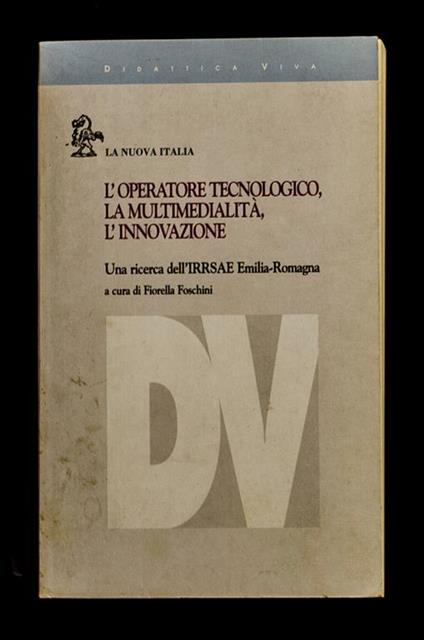 L’operatore tecnologico, la multimedialità, l’innovazione - Fiorella Foschini - copertina