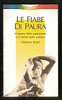Le fiabe di paura. Il trauma della separazione e il rischio della simbiosi - Verena Kast - copertina