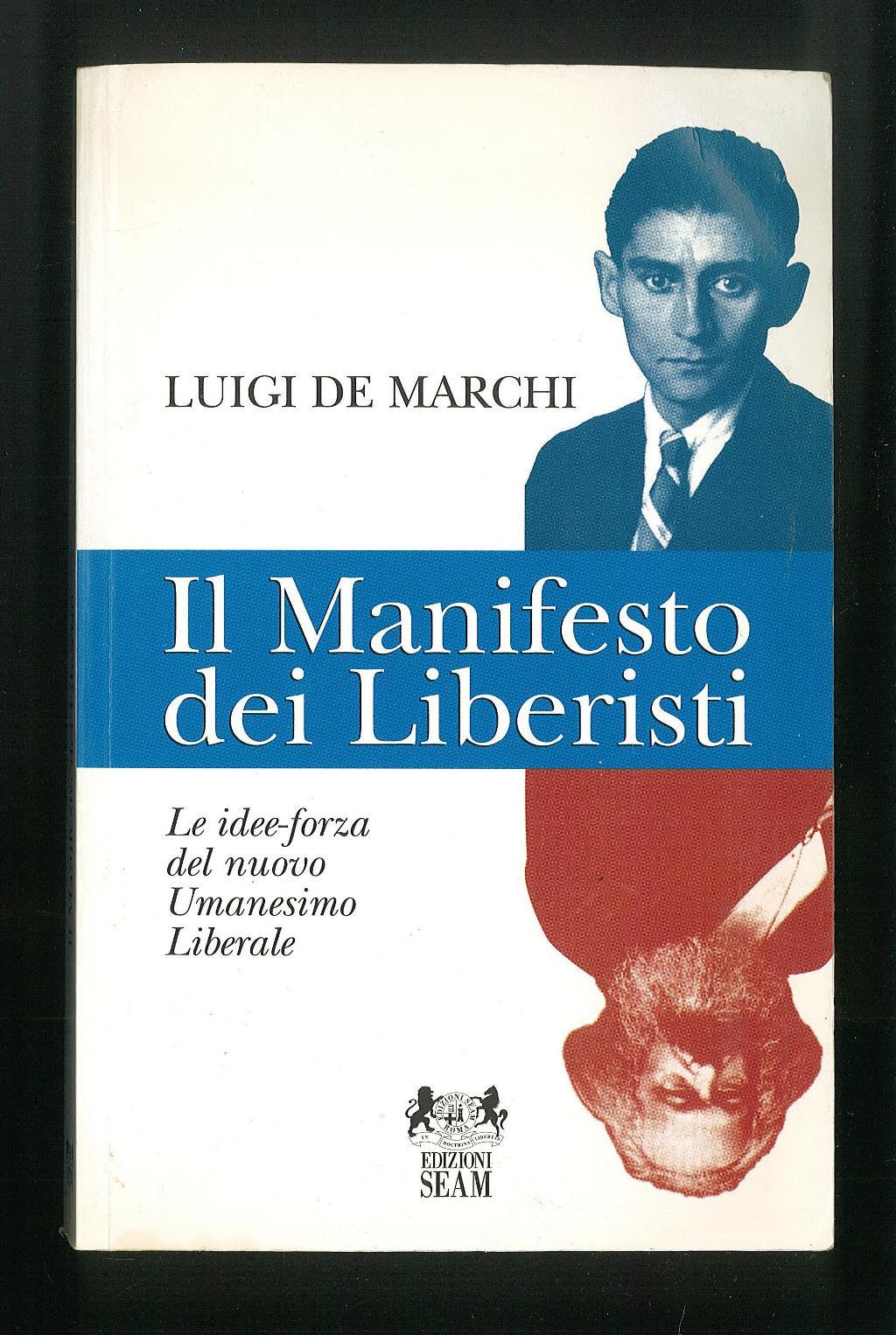 Il manifesto dei liberisti. Le idee-forza del nuovo umanesimo liberale
