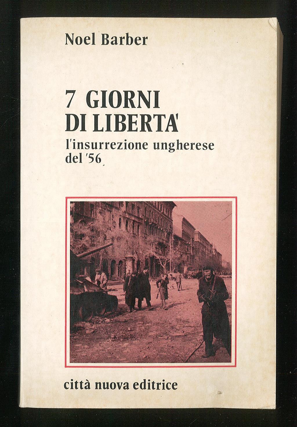 7 giorni di libertà - L'insurrezione ungherese del '56