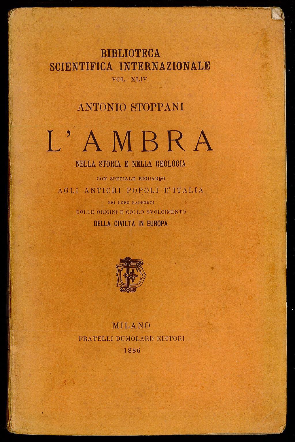 L' Ambra nella Storia e nella Geologia, con Speciale Riguardo agli Antichi Popoli d'Italia nei Loro Rapporti Colle Origini e Collo Svolgimento della Civiltà in Europa