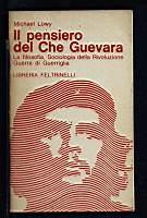 Il pensiero del Che Guevara. La filosofia, sociologia della Rivoluzione guerra di guerriglia - Michael Lowy - copertina