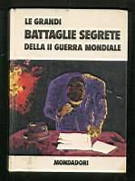 Le grandi battaglie segrete della II guerra mondiale - B. Palmiro Boschesi - copertina