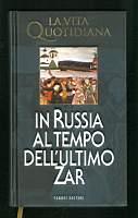 Vita quotidiana in Russia al tempo dell'ultimo zar