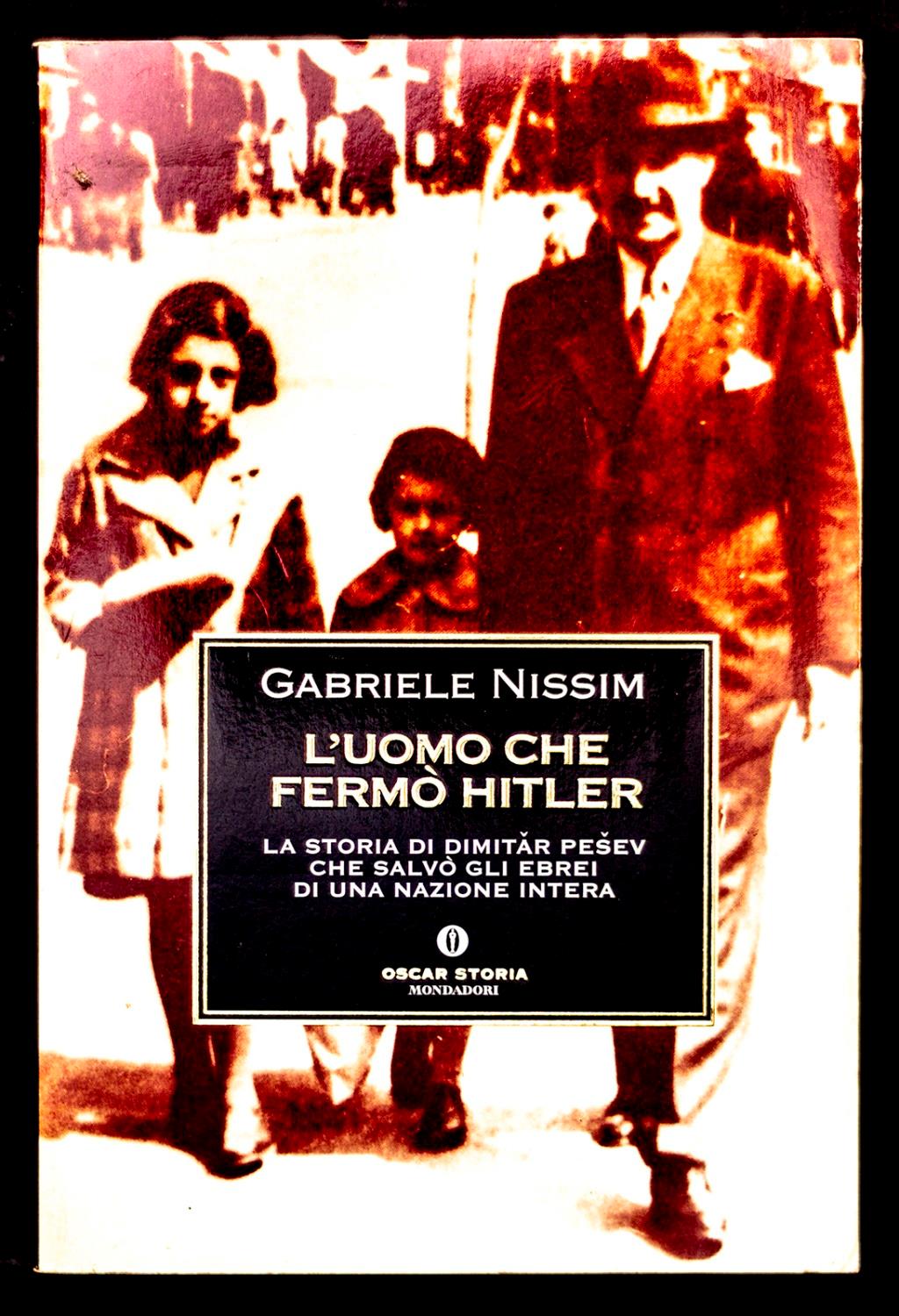 L' uomo che fermò Hitler. La storia di Dimitar Pesev che salvò gli ebrei di una nazione intera