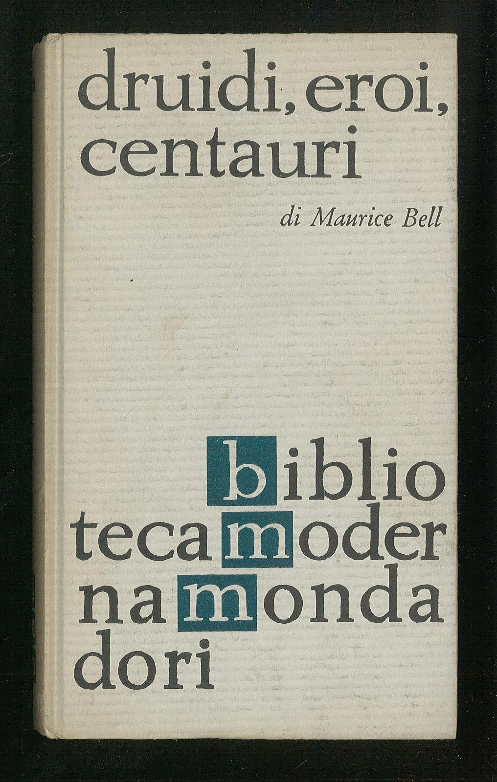 Druidi, eroi, centauri
