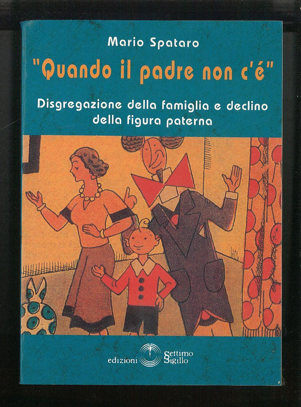 Quando il padre non c'è - Disgregazione della famiglia e declino della figura paterna