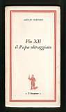 Pio XII il Papa oltraggiato