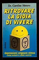 Ritrovare la gioia di vivere - Caroline Shreeve - copertina