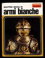 Quattro secoli di armi bianche